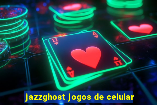 jazzghost jogos de celular